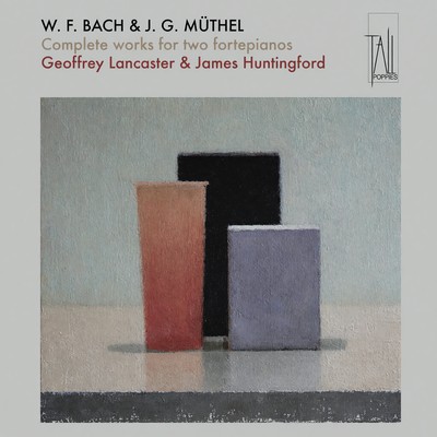Front cover art for W. F. Bach & J. G. Müthel: Complete Works for Two Fortepianos